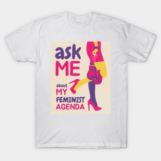 Ask Me About My Feminist Agenda T-Shirt